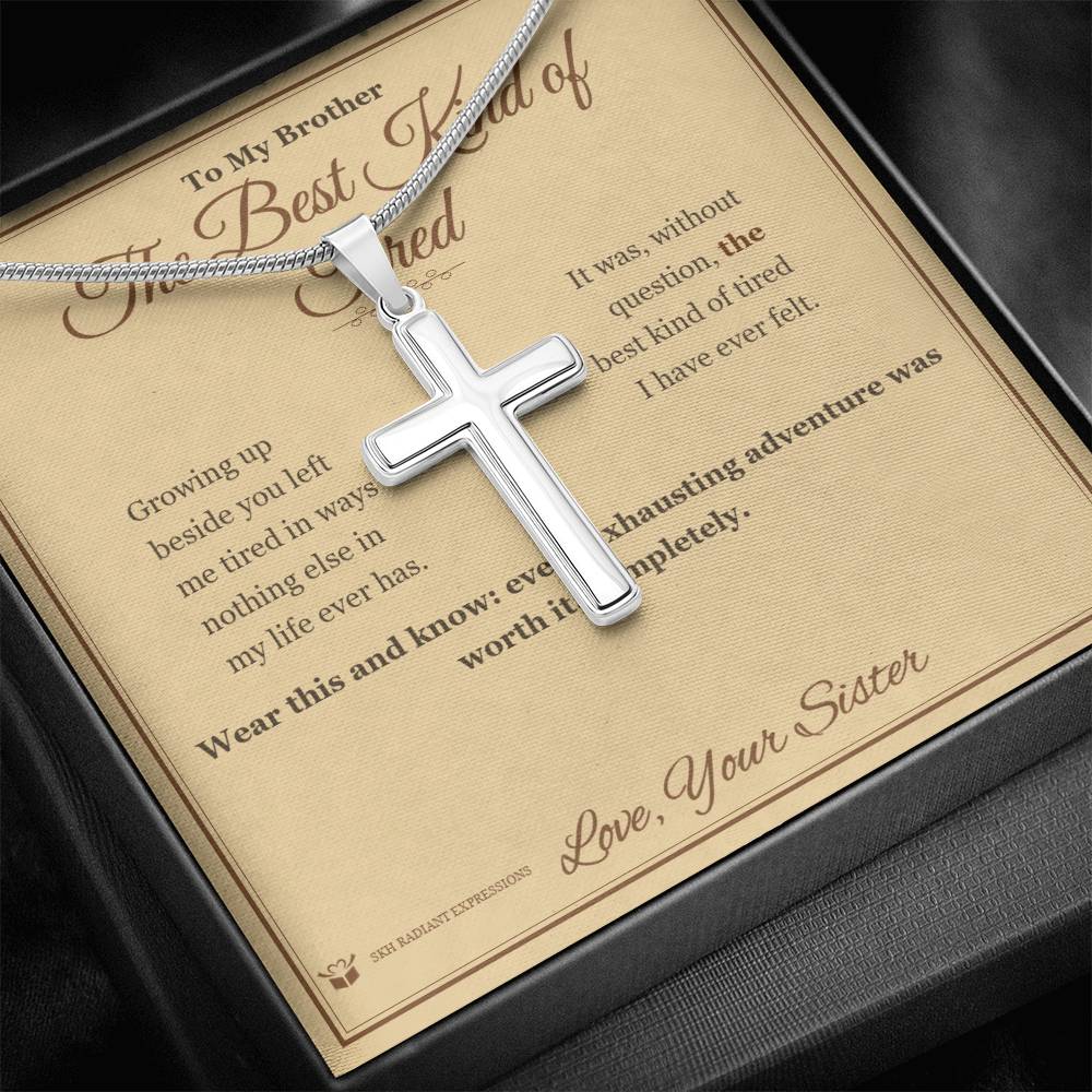The Best Kind of Tired - Artisan Cross Necklace for Brother