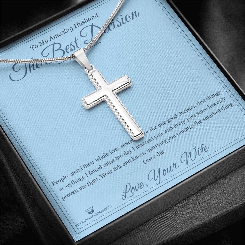 The Best Decision - Artisan Cross Necklace for Husband