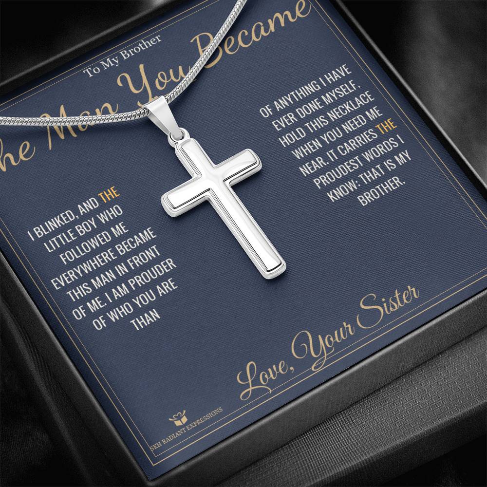 The Man You Became - Artisan Cross Necklace for Brother