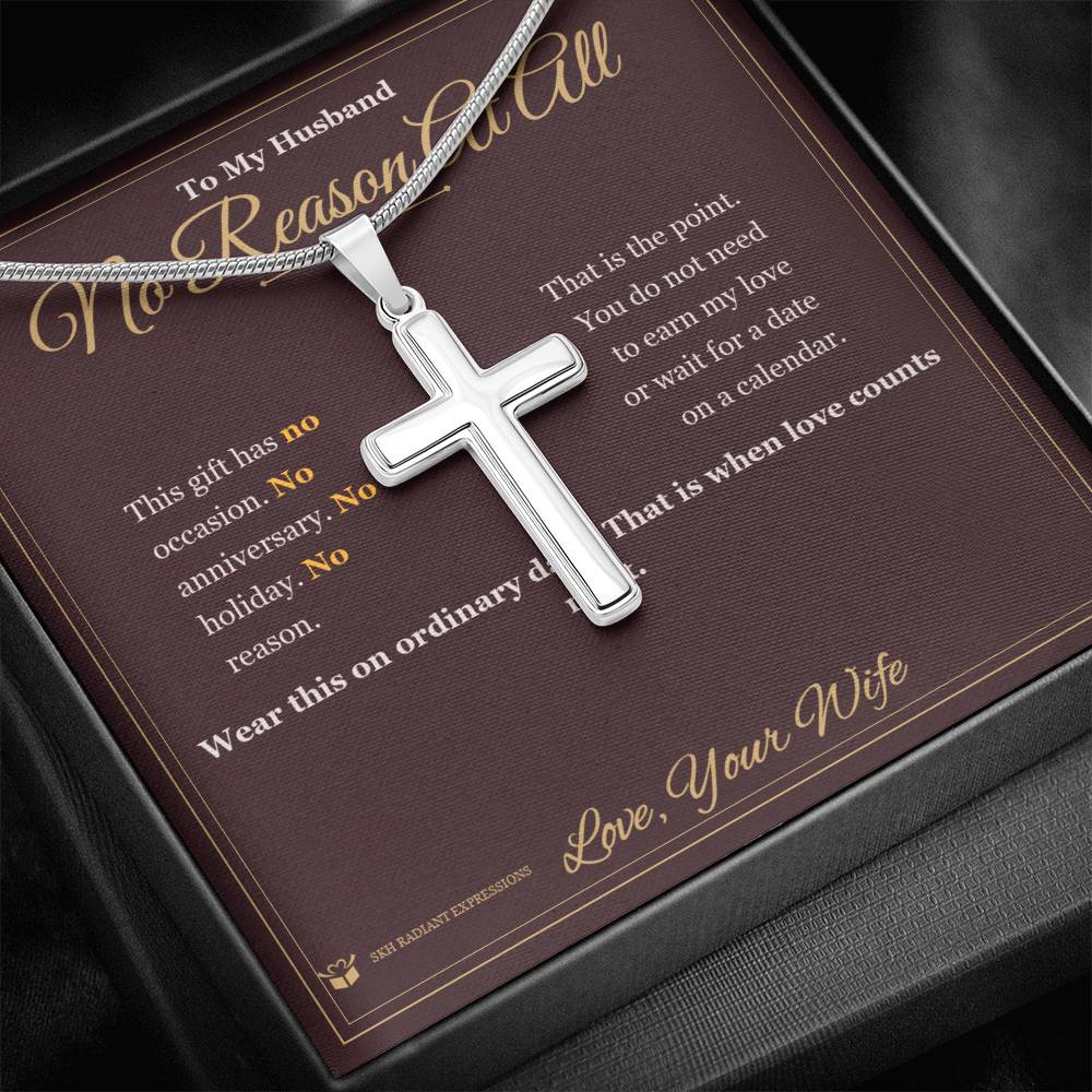 No Reason At All - Artisan Cross Necklace for Husband