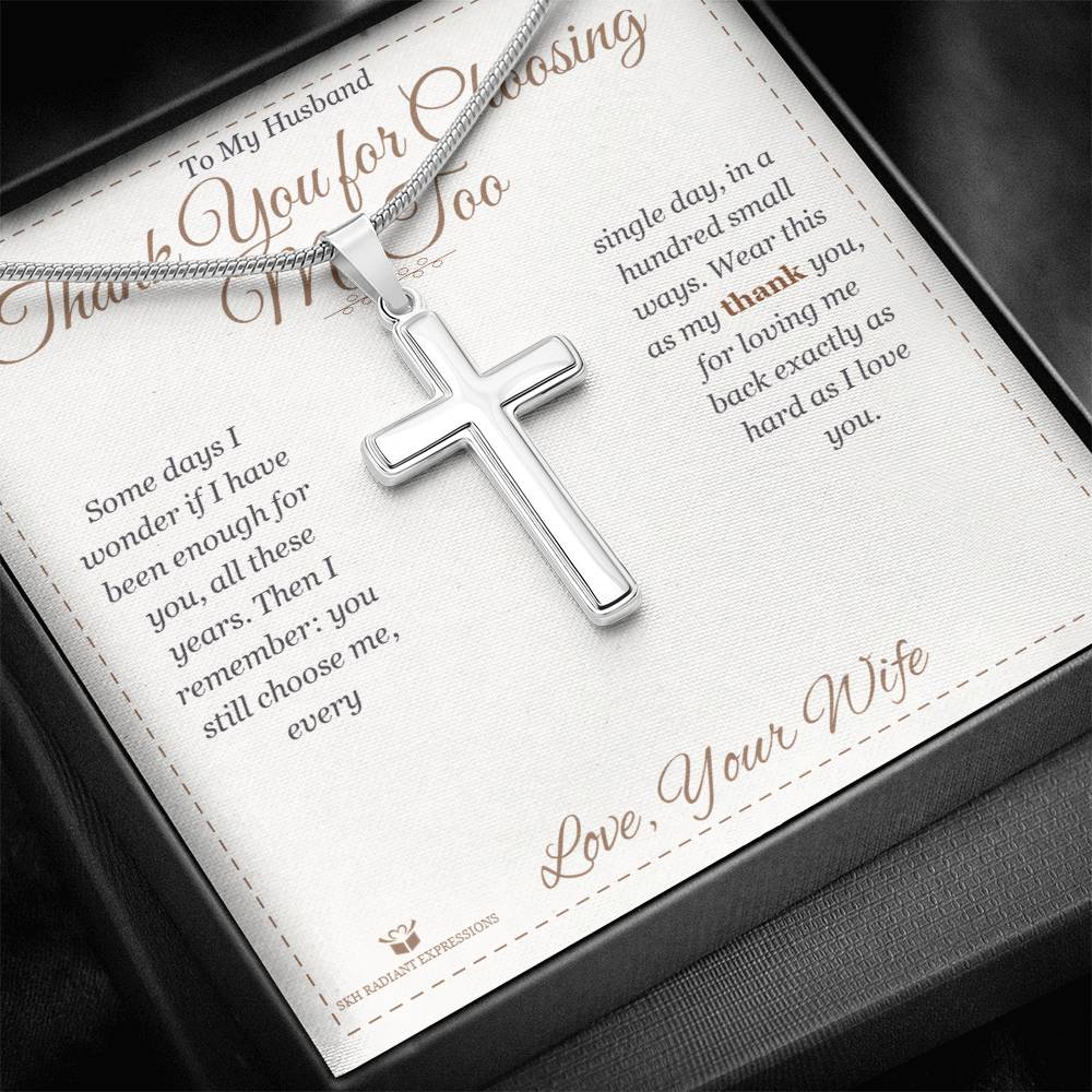 Thank You for Choosing Me Too - Artisan Cross Necklace for Husband