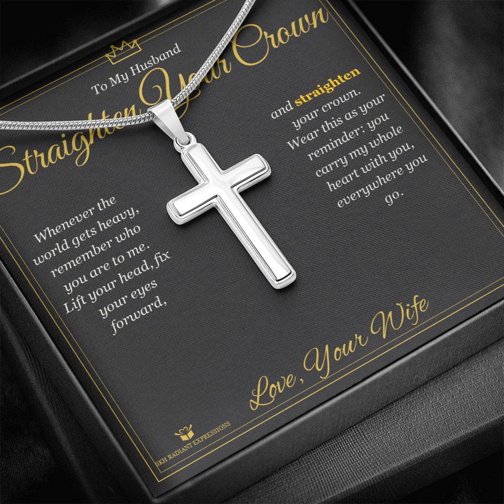 Straighten Your Crown - Artisan Cross Necklace for Husband