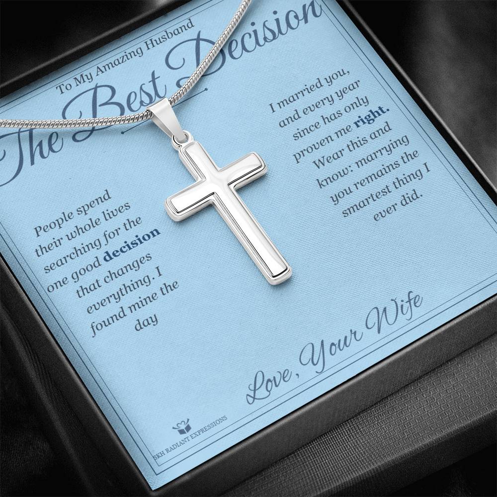 The Best Decision - Artisan Cross Necklace for Husband