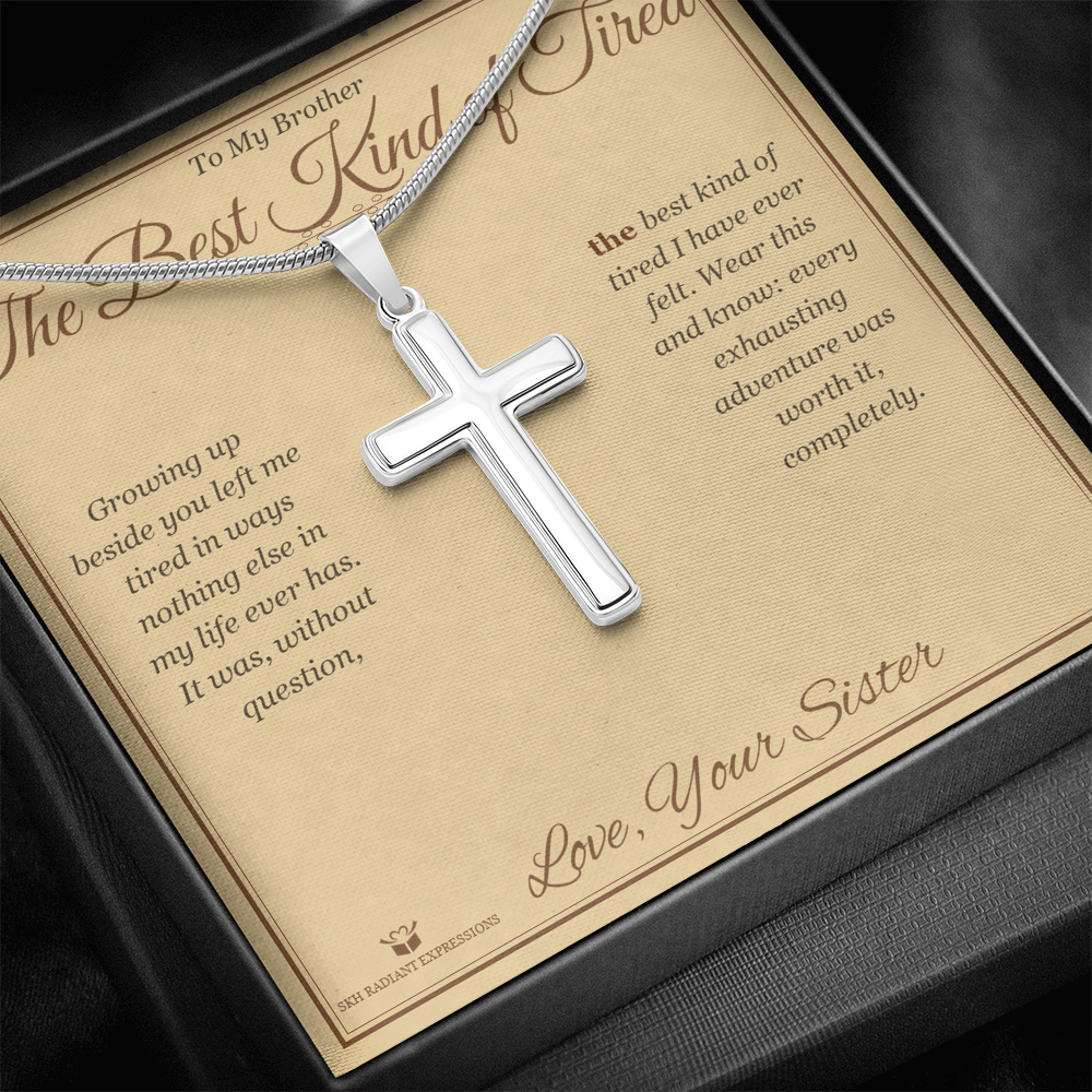 The Best Kind of Tired - Artisan Cross Necklace for Brother