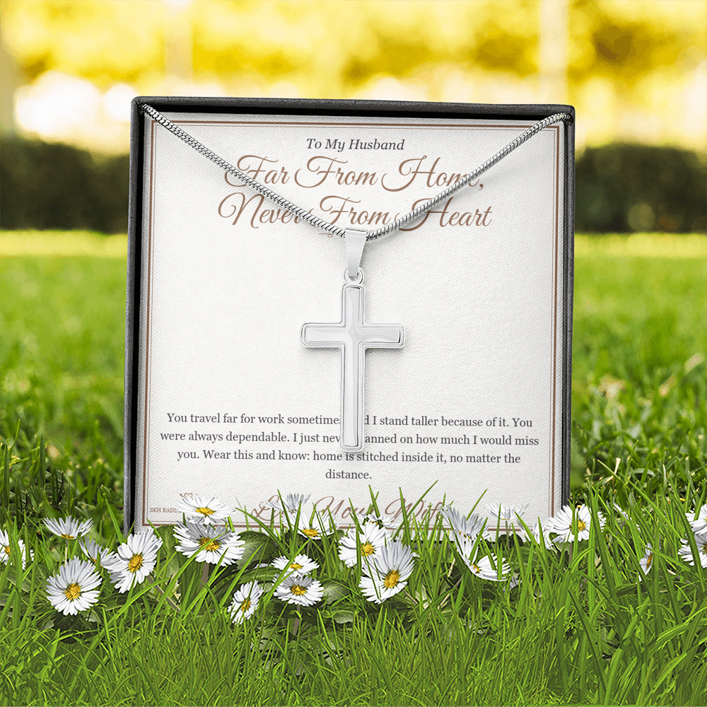 Far From Home, Never From Heart - Artisan Cross Necklace for Husband
