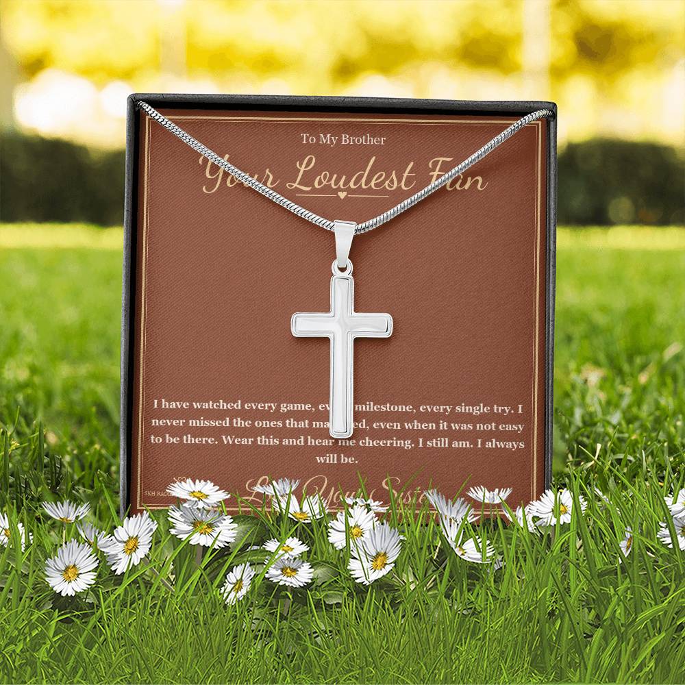 Your Loudest Fan - Artisan Cross Necklace for Brother