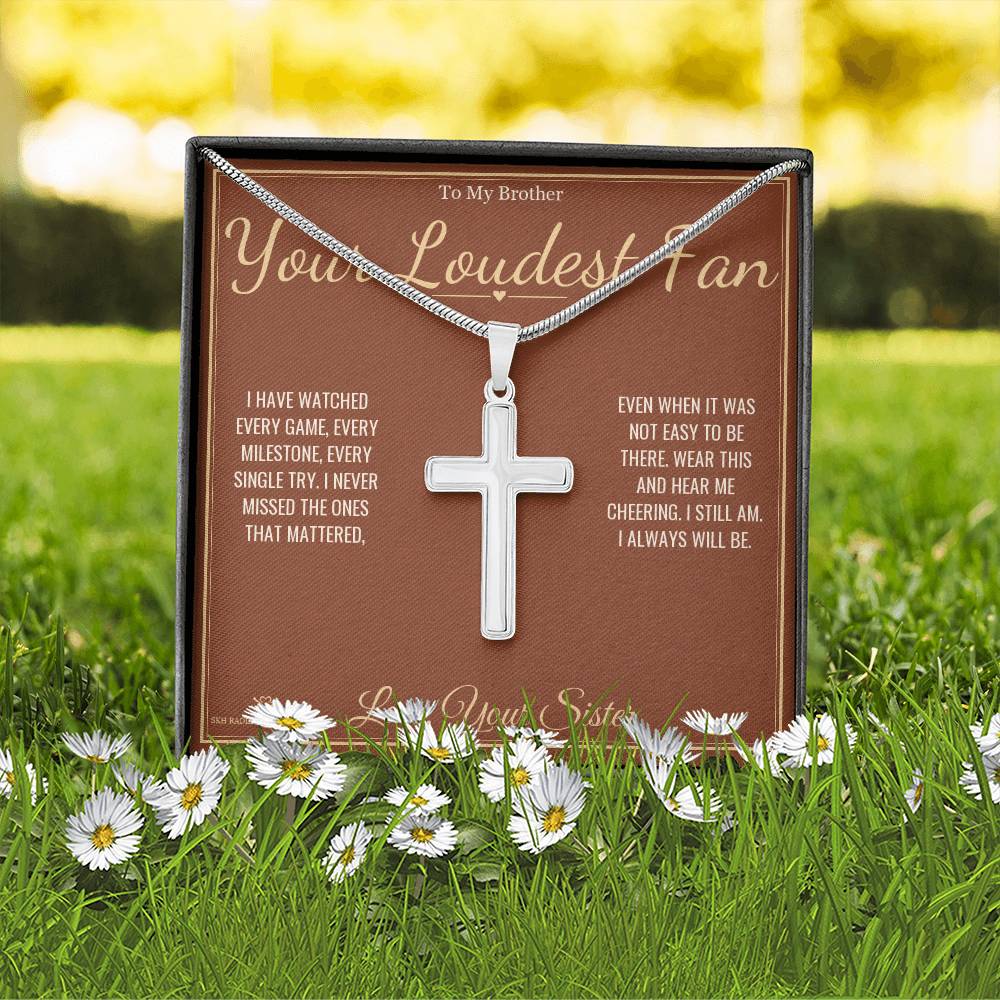 Your Loudest Fan - Artisan Cross Necklace for Brother