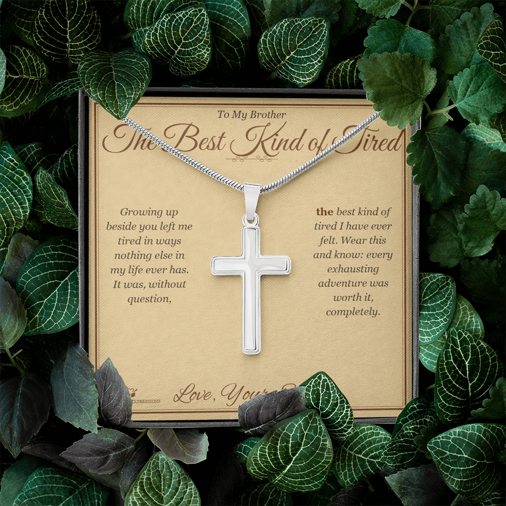 The Best Kind of Tired - Artisan Cross Necklace for Brother