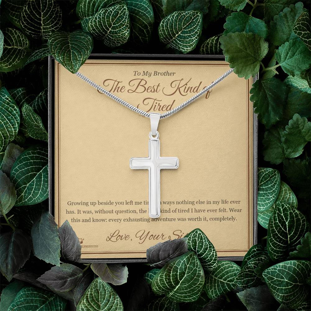 The Best Kind of Tired - Artisan Cross Necklace for Brother