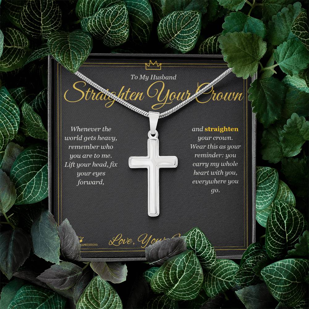 Straighten Your Crown - Artisan Cross Necklace for Husband