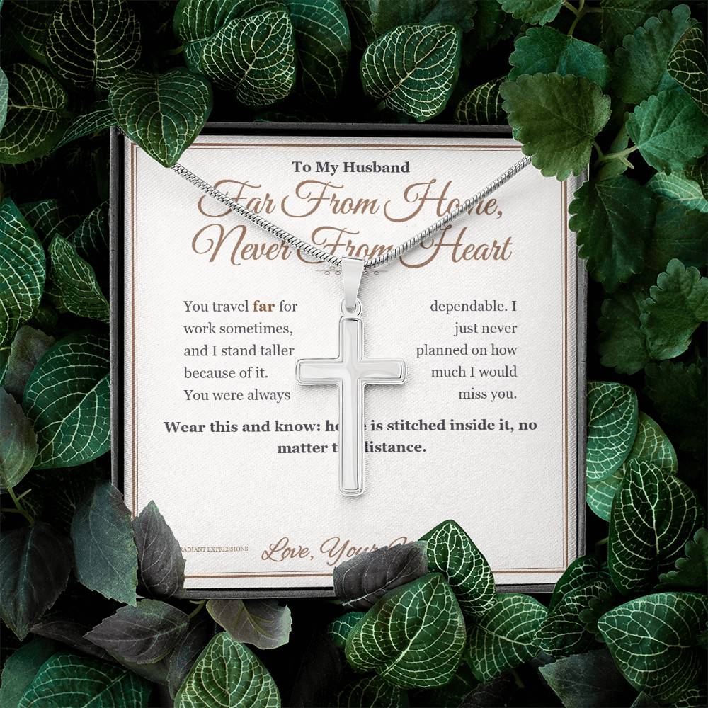 Far From Home, Never From Heart - Artisan Cross Necklace for Husband