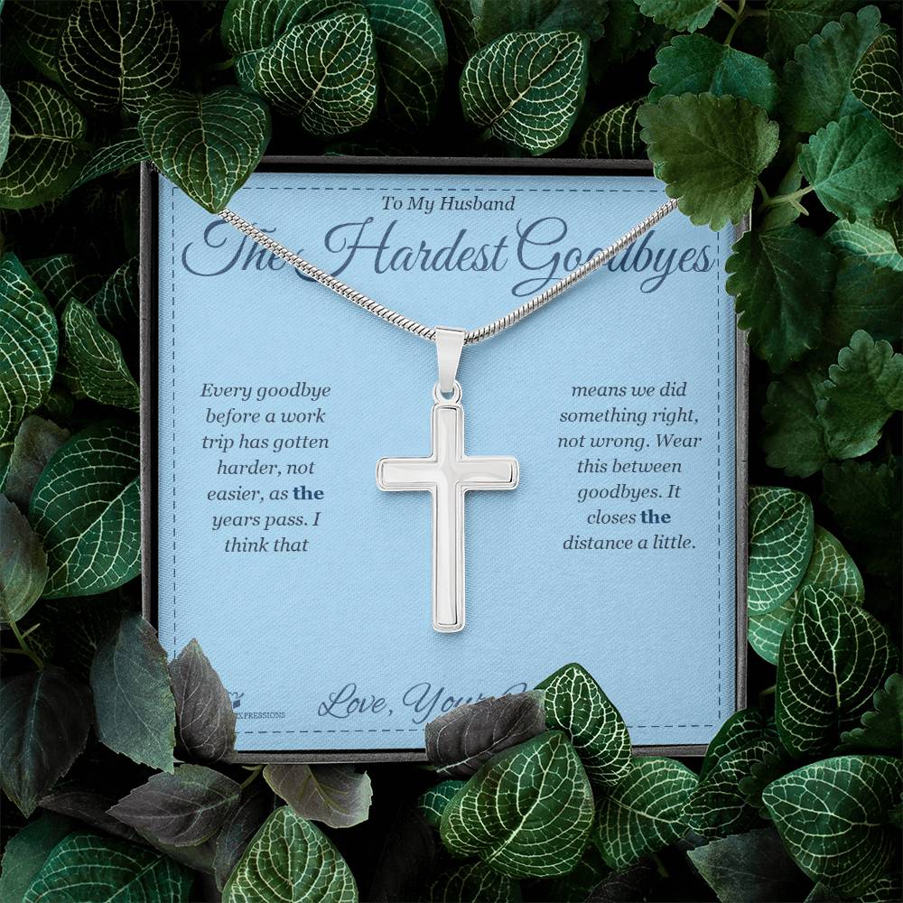 The Hardest Goodbyes - Artisan Cross Necklace for Husband
