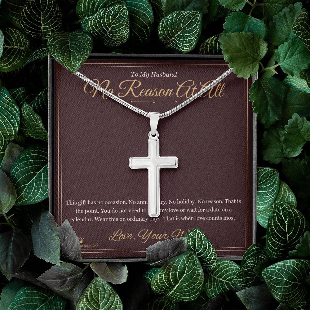 No Reason At All - Artisan Cross Necklace for Husband