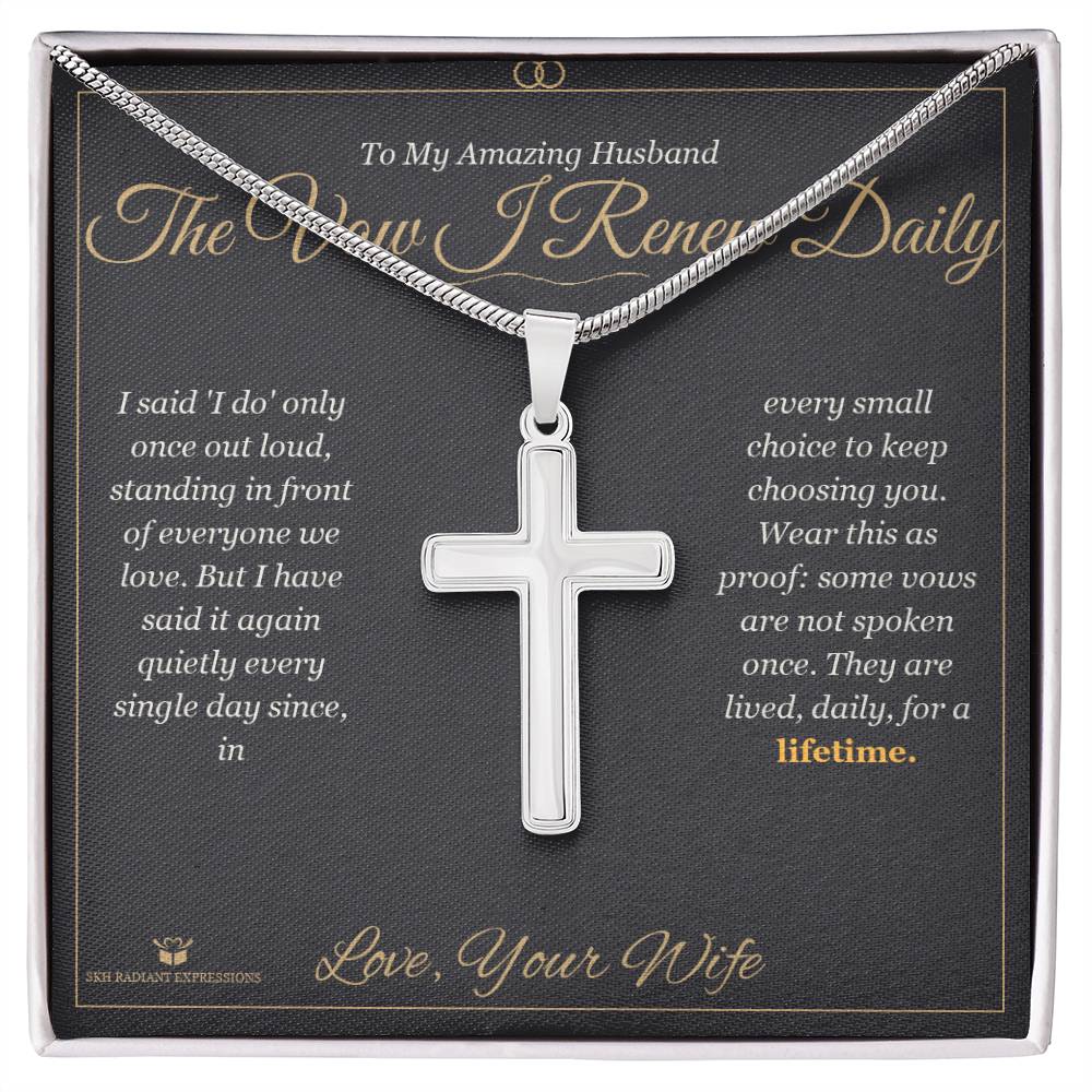 The Vow I Renew Daily - Artisan Cross Necklace for Husband - personalized keepsake gift from SKH Radiant Expressions