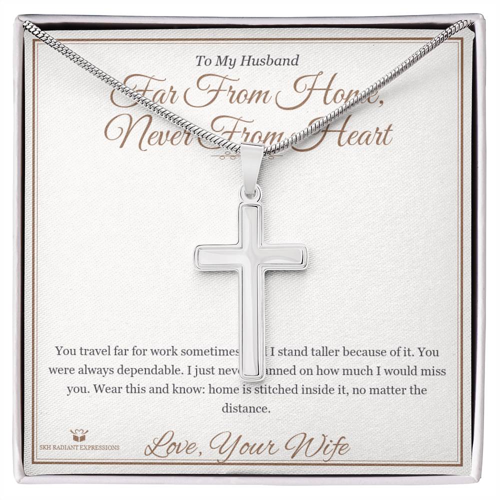 Far From Home, Never From Heart - Artisan Cross Necklace for Husband
