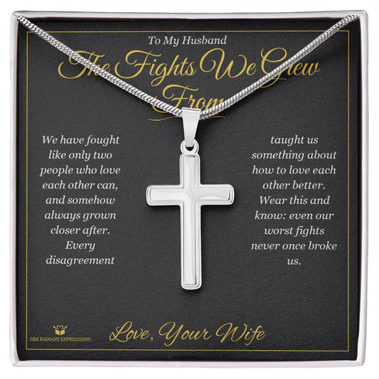 The Fights We Grew From - Artisan Cross Necklace for Husband - personalized keepsake gift from SKH Radiant Expressions
