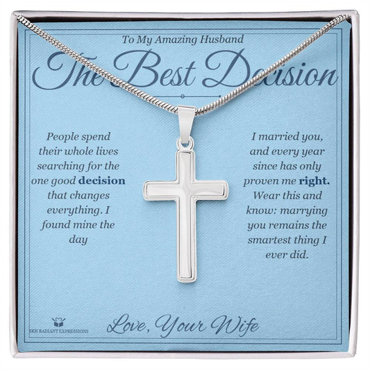 The Best Decision - Artisan Cross Necklace for Husband - personalized keepsake gift from SKH Radiant Expressions