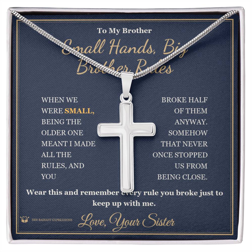 Small Hands, Big Brother Rules - Artisan Cross Necklace for Brother