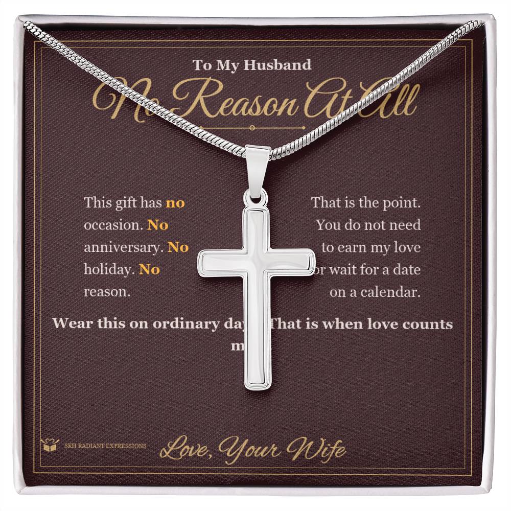No Reason At All - Artisan Cross Necklace for Husband