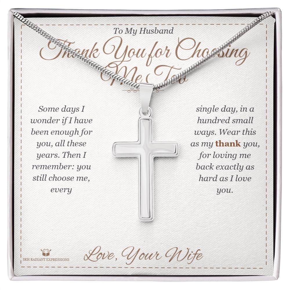 Thank You for Choosing Me Too - Artisan Cross Necklace for Husband