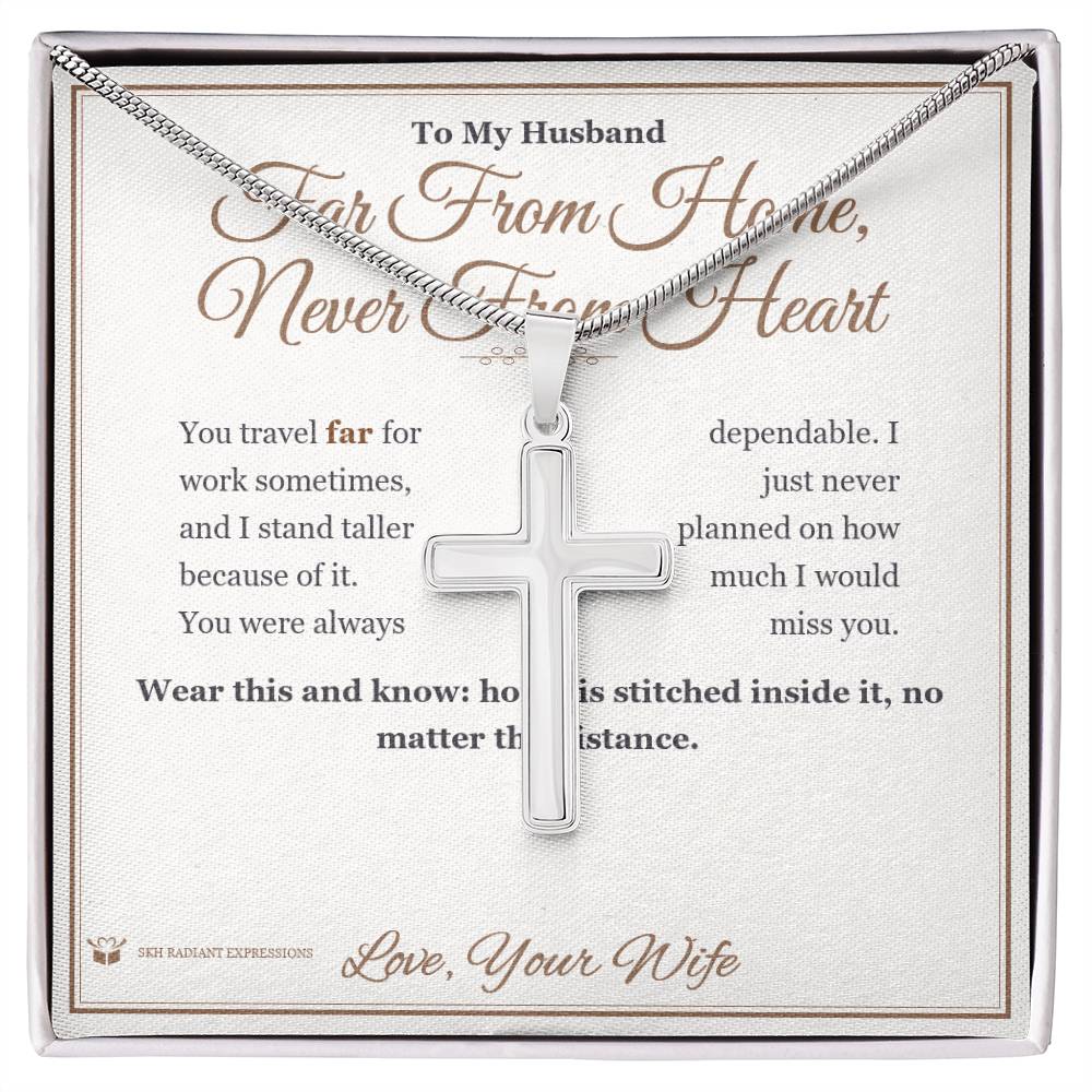 Far From Home, Never From Heart - Artisan Cross Necklace for Husband
