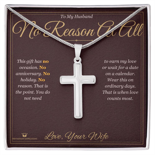 No Reason At All - Artisan Cross Necklace for Husband - personalized keepsake gift from SKH Radiant Expressions