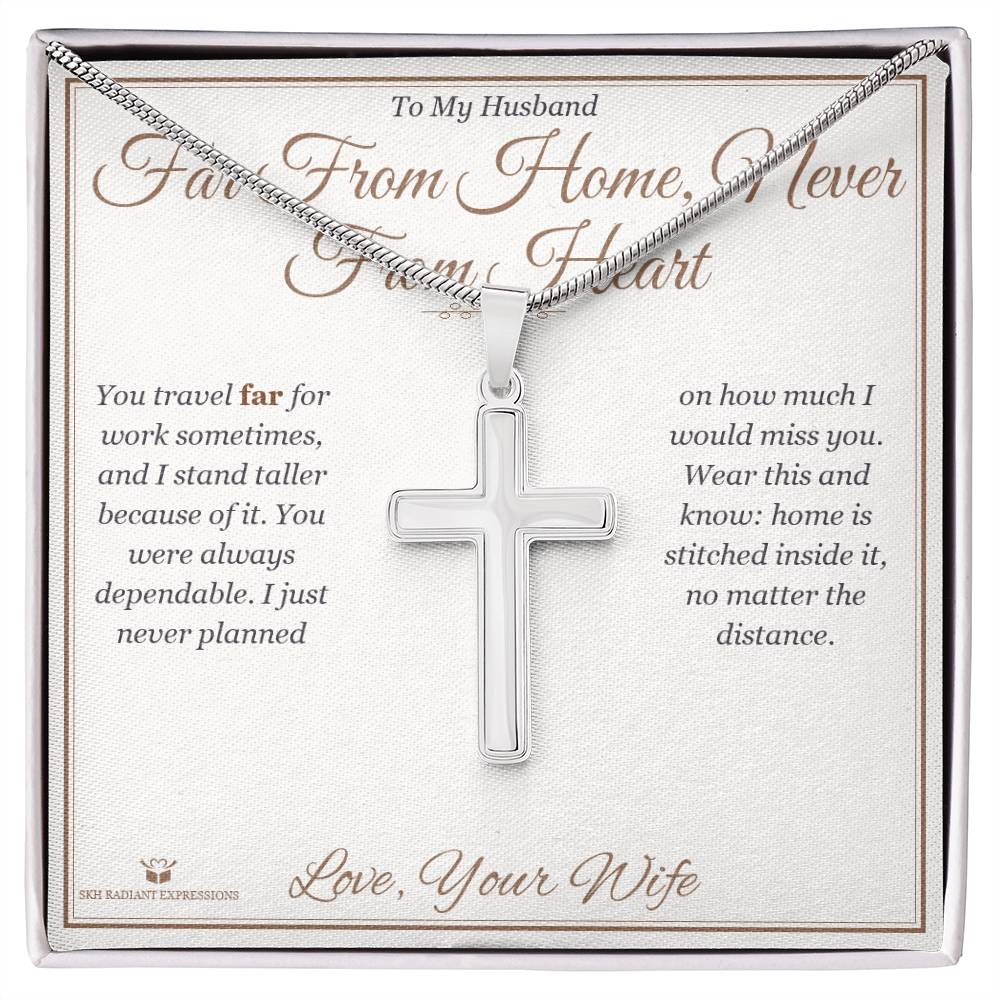 Far From Home, Never From Heart - Artisan Cross Necklace for Husband - personalized keepsake gift from SKH Radiant Expressions