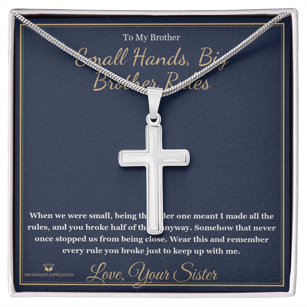 Small Hands, Big Brother Rules - Artisan Cross Necklace for Brother