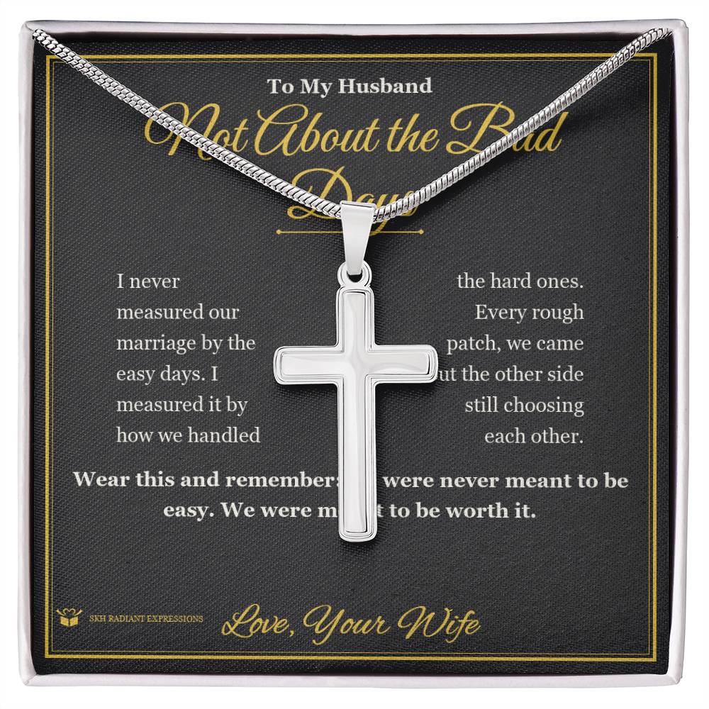 Not About the Bad Days - Artisan Cross Necklace for Husband