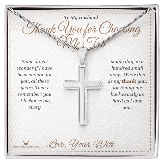 Thank You for Choosing Me Too - Artisan Cross Necklace for Husband - personalized keepsake gift from SKH Radiant Expressions