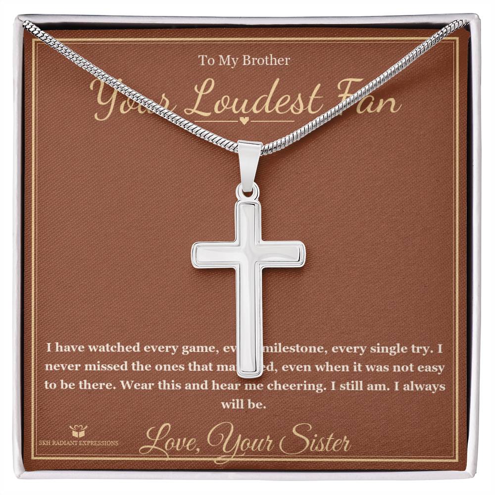 Your Loudest Fan - Artisan Cross Necklace for Brother