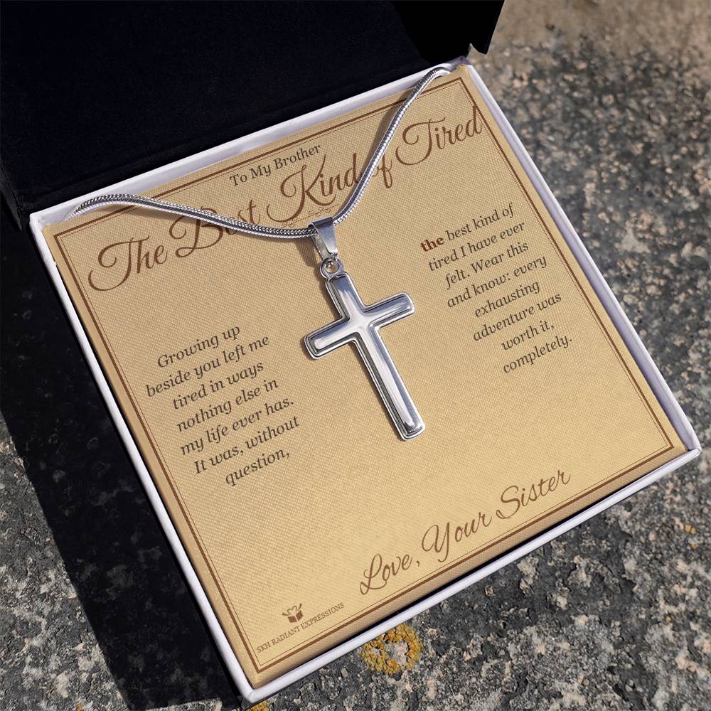 The Best Kind of Tired - Artisan Cross Necklace for Brother