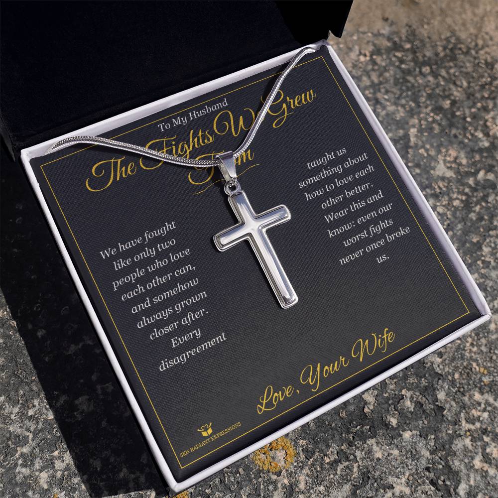 The Fights We Grew From - Artisan Cross Necklace for Husband