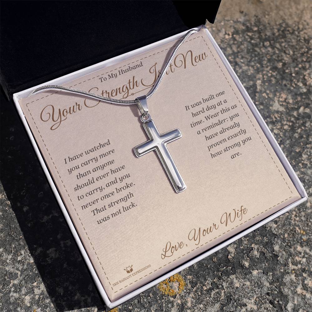 Your Strength Isn't New - Artisan Cross Necklace for Husband