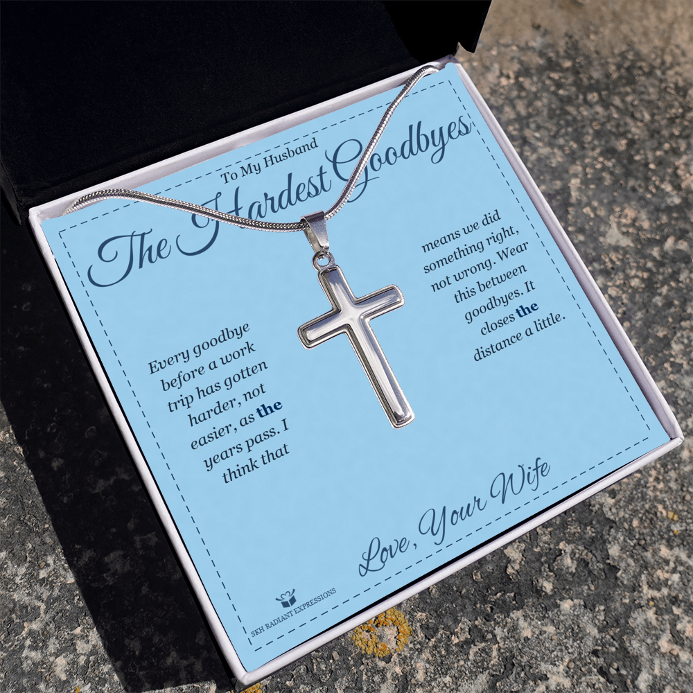 The Hardest Goodbyes - Artisan Cross Necklace for Husband