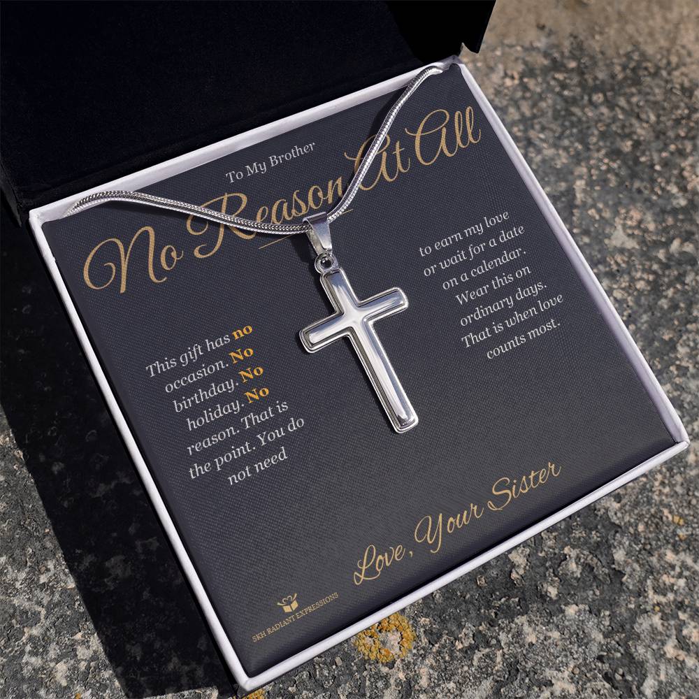 No Reason At All - Artisan Cross Necklace for Brother
