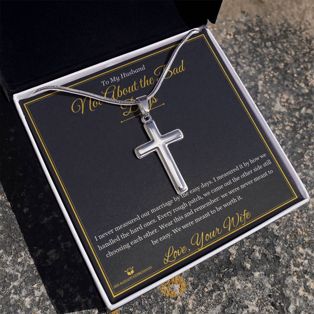 Not About the Bad Days - Artisan Cross Necklace for Husband