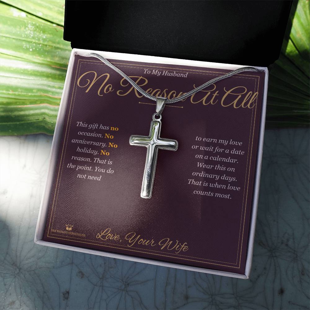 No Reason At All - Artisan Cross Necklace for Husband - personalized keepsake gift from SKH Radiant Expressions