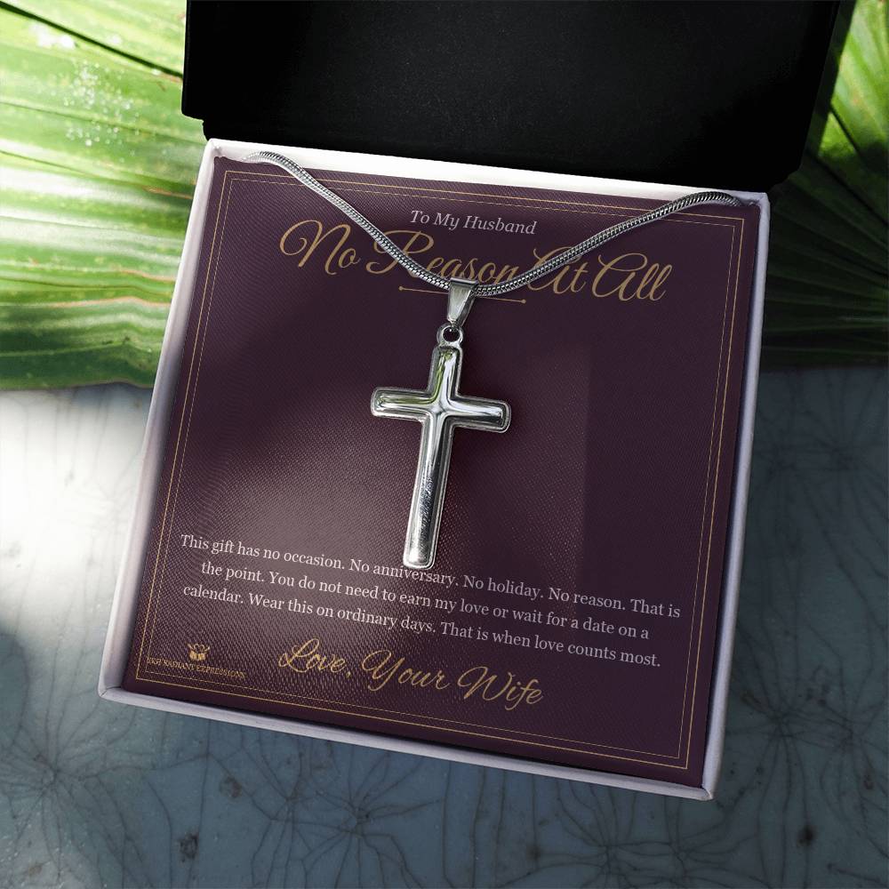 No Reason At All - Artisan Cross Necklace for Husband