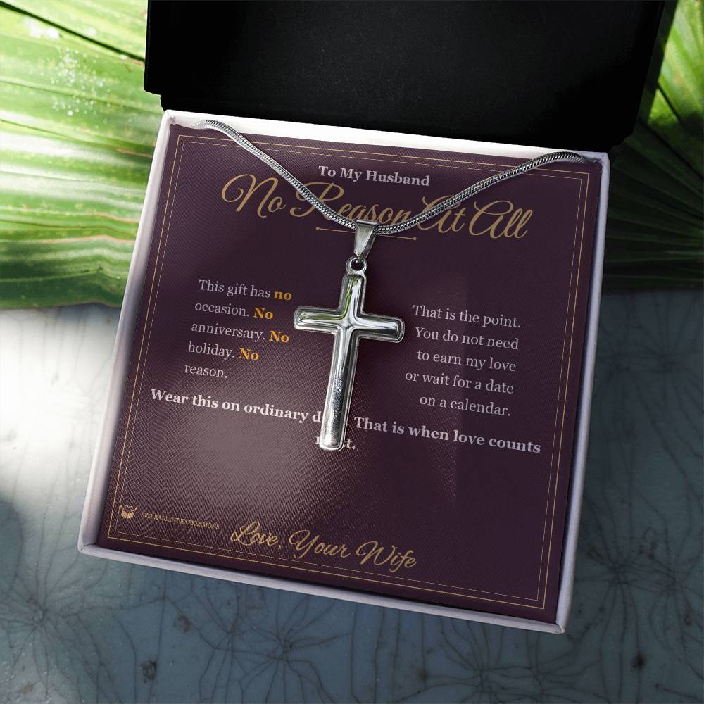 No Reason At All - Artisan Cross Necklace for Husband