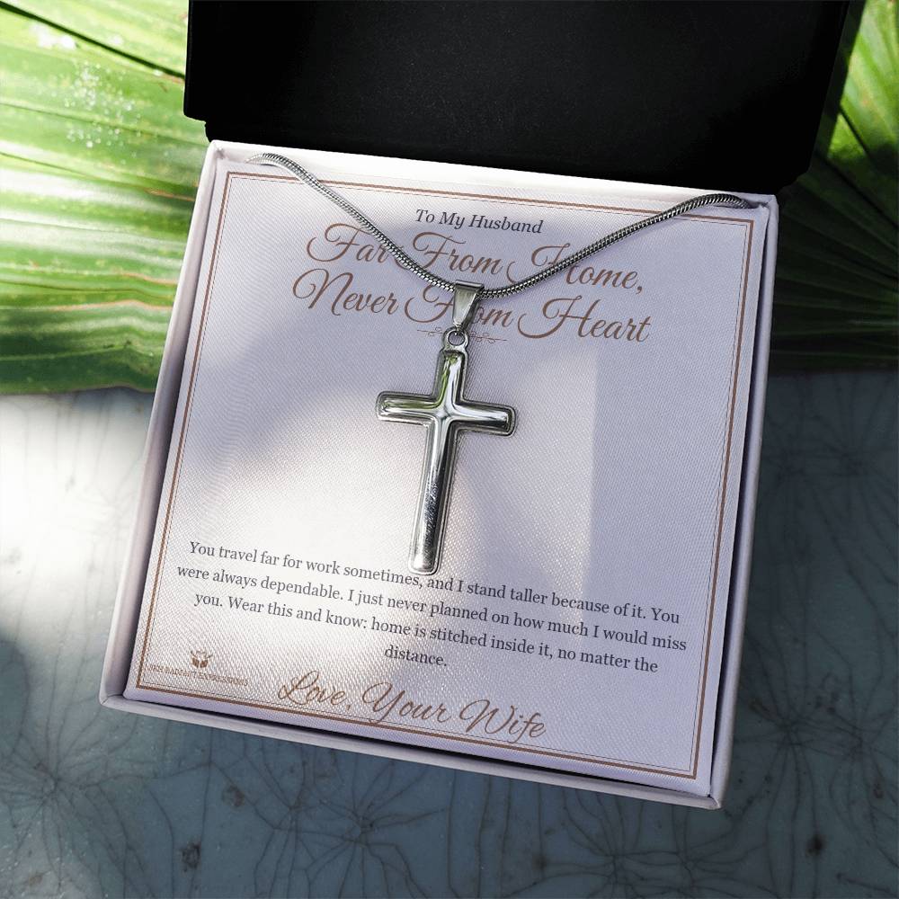 Far From Home, Never From Heart - Artisan Cross Necklace for Husband