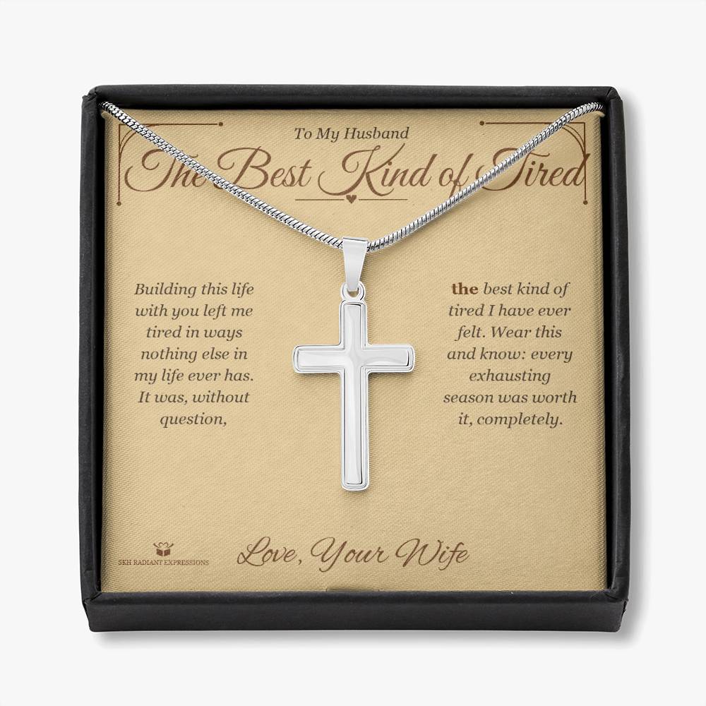 The Best Kind of Tired - Artisan Cross Necklace for Husband - personalized keepsake gift from SKH Radiant Expressions
