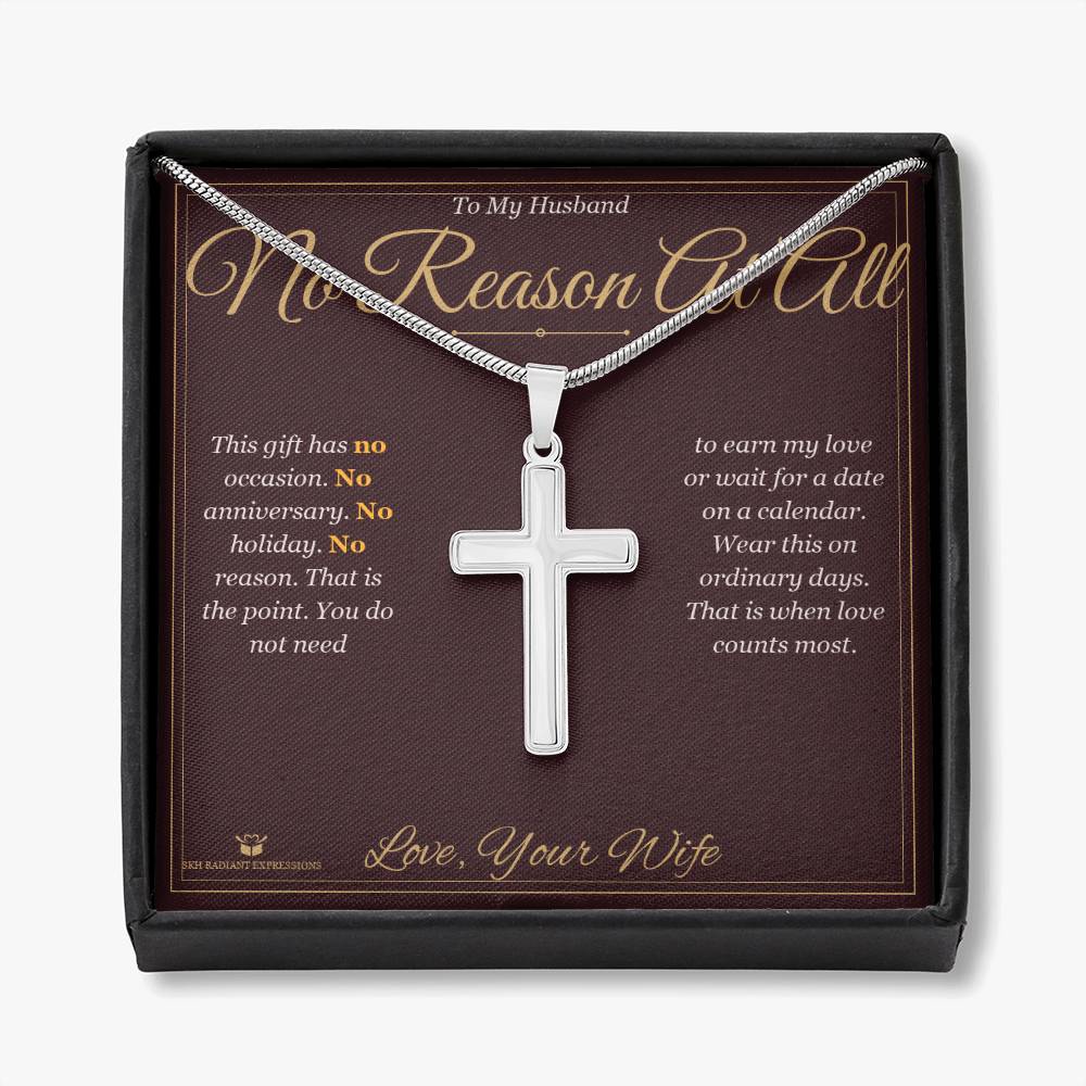 No Reason At All - Artisan Cross Necklace for Husband - personalized keepsake gift from SKH Radiant Expressions