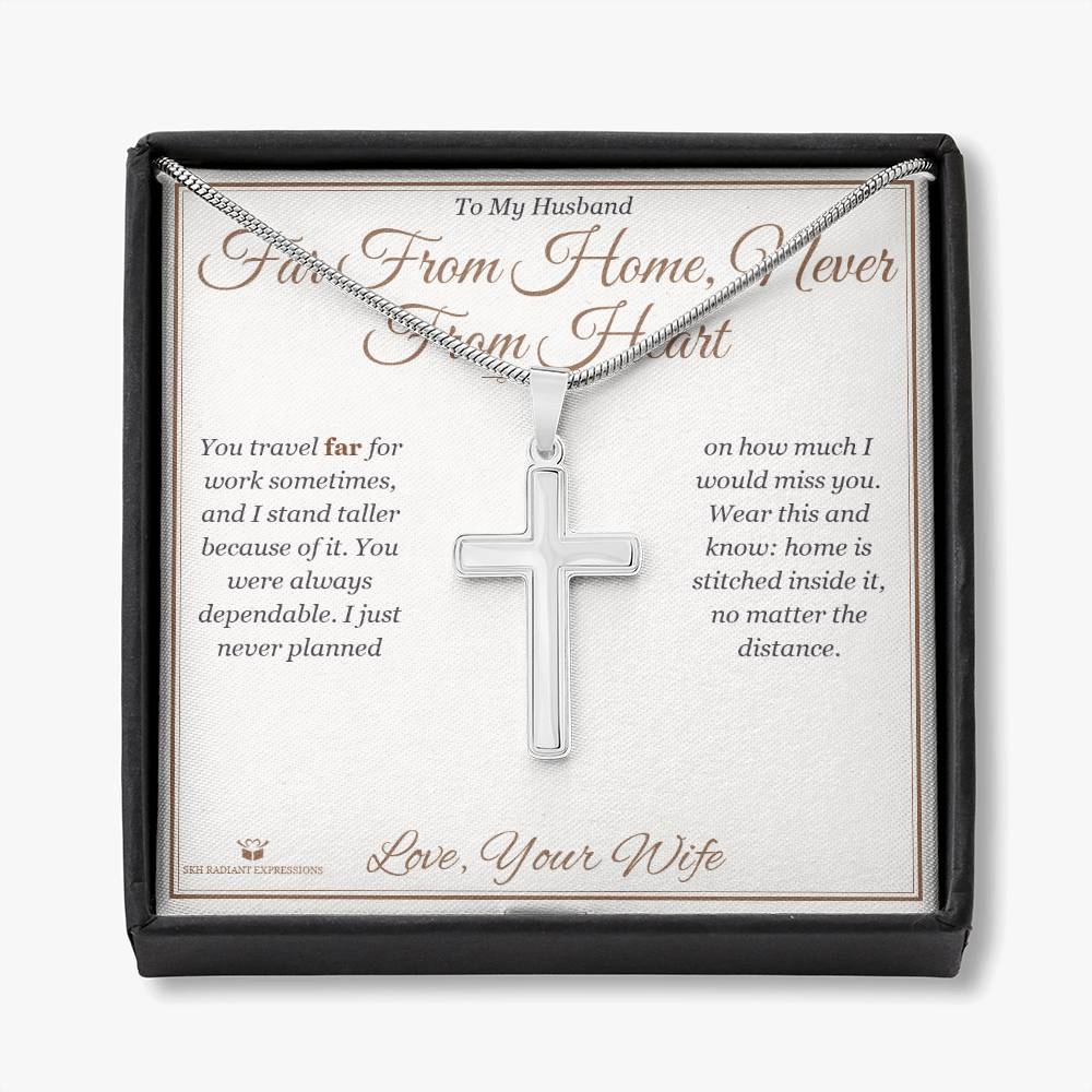 Far From Home, Never From Heart - Artisan Cross Necklace for Husband