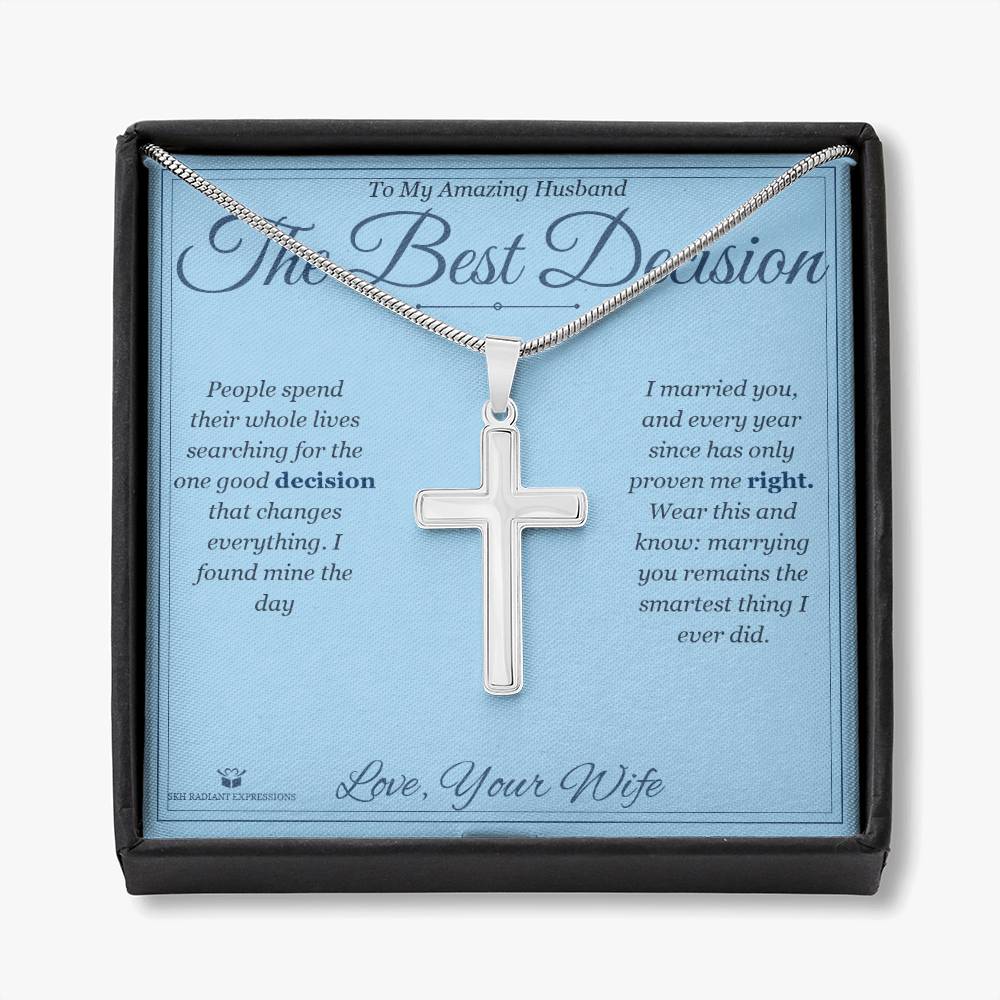 The Best Decision - Artisan Cross Necklace for Husband - personalized keepsake gift from SKH Radiant Expressions
