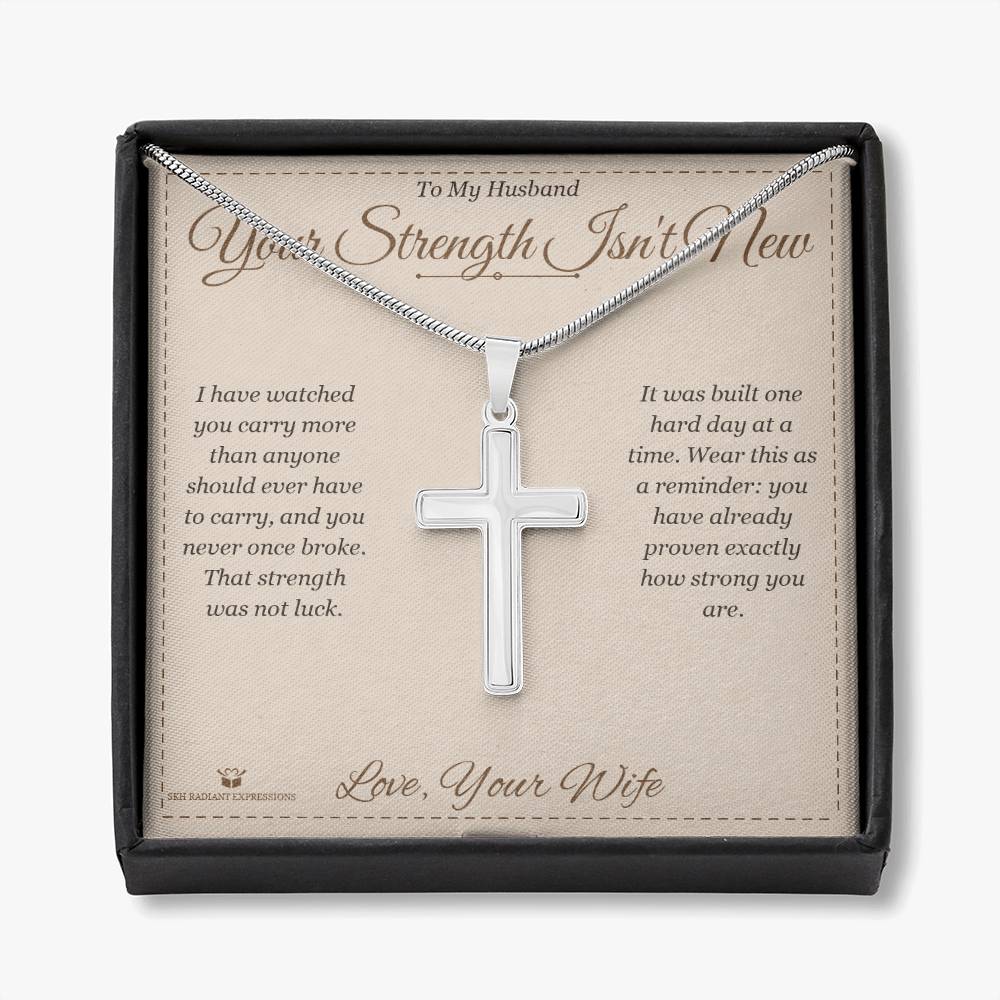 Your Strength Isn't New - Artisan Cross Necklace for Husband - personalized keepsake gift from SKH Radiant Expressions