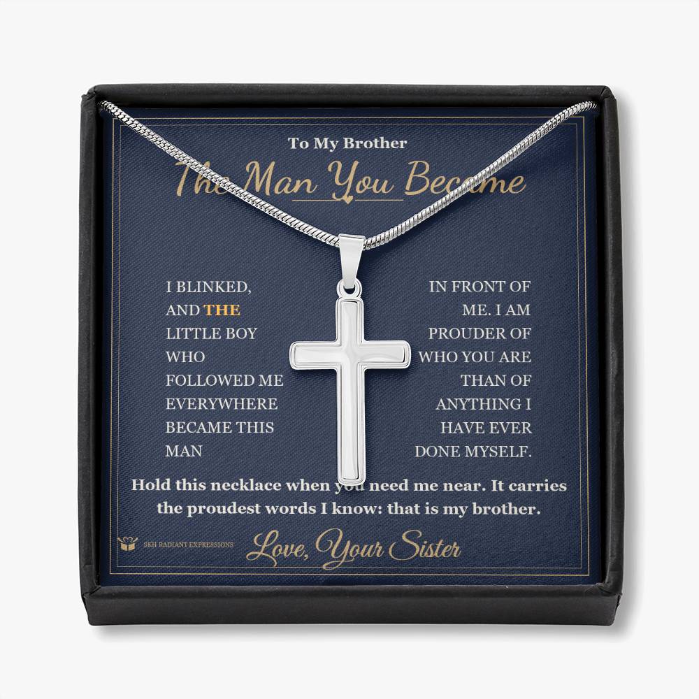 The Man You Became - Artisan Cross Necklace for Brother