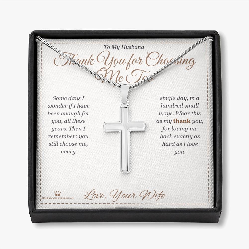 Thank You for Choosing Me Too - Artisan Cross Necklace for Husband