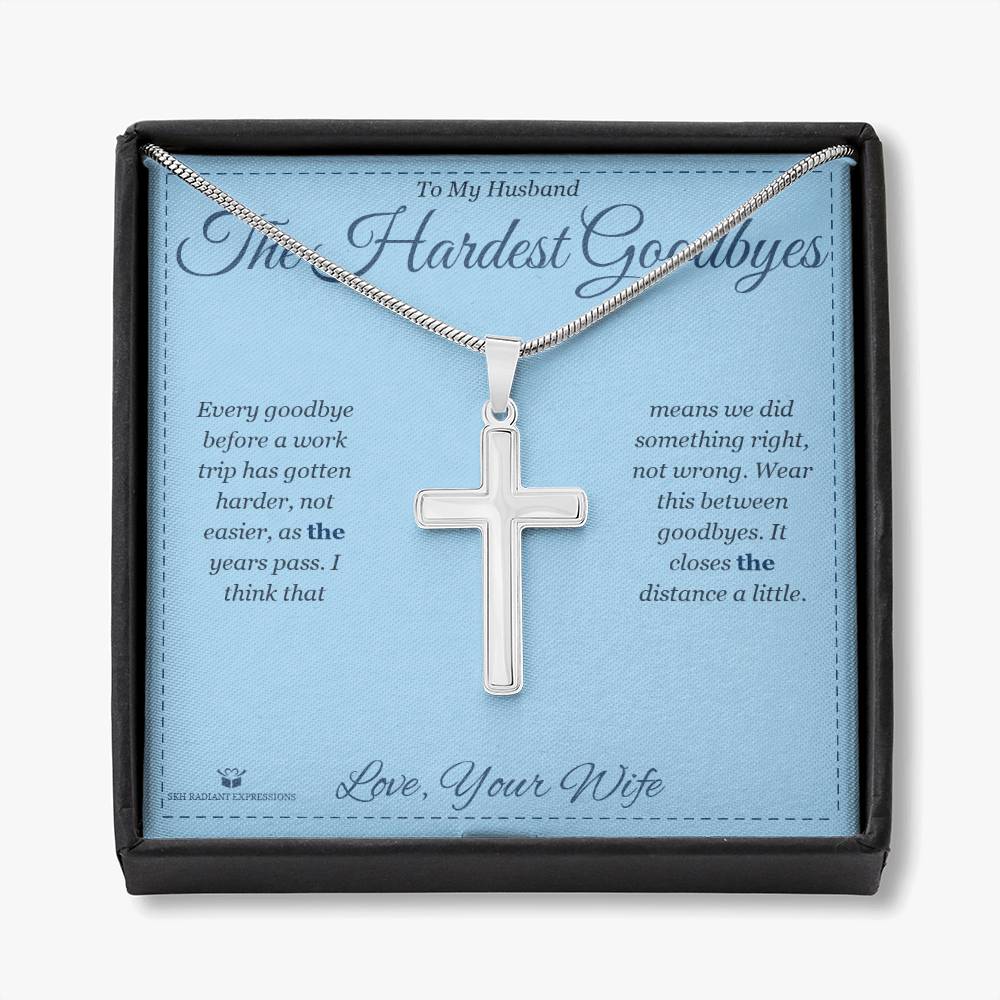 The Hardest Goodbyes - Artisan Cross Necklace for Husband