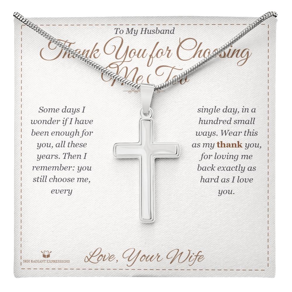 Thank You for Choosing Me Too - Artisan Cross Necklace for Husband